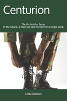 Centurion: In the future, a man will lose his life for a single seed. B08WZH53LZ Book Cover
