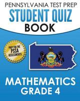 PENNSYLVANIA TEST PREP Student Quiz Book Mathematics Grade 4: Practice and Preparation for the PSSA Mathematics Test 1519309643 Book Cover