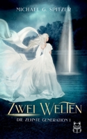 Die zehnte Generation: I. Zwei Welten (German Edition) 369192008X Book Cover