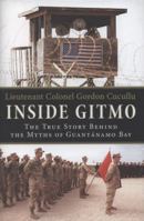 Inside Gitmo: The True Story Behind the Myths of Guantanamo Bay 006176230X Book Cover
