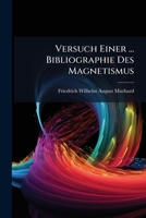 Versuch Einer ... Bibliographie Des Magnetismus ... 1286676215 Book Cover