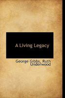 A Living Legacy 0526983043 Book Cover