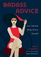 Badass Women Give the Best Advice 1633536939 Book Cover