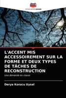 L'Accent MIS Accessoirement Sur La Forme Et Deux Types de Tâches de Reconstruction 6203052612 Book Cover