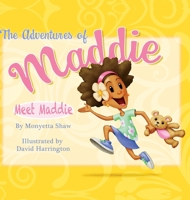The Adventures Of Maddie: Meet Maddie 0578118807 Book Cover