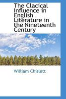 The Clacical Influence in English Literature in the Nineteenth Century 1022003496 Book Cover