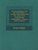Die Stereoskopie Und Das Stereoskop in Theorie Und Praxis: Mit 46 in Den Text Gedruckten Abbildungen - Primary Source Edition 1016807996 Book Cover