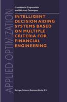 Intelligent Decision Aiding Systems Based on Multiple Criteria for Financial Engineering 1461371104 Book Cover