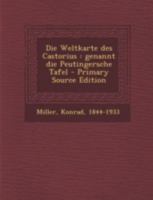 Die Weltkarte Des Castorius: Genannt Die Peutingersche Tafel (Classic Reprint) 374334579X Book Cover