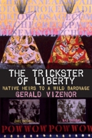 The Trickster of Liberty: Native Heirs to a Wild Baronage 0806136774 Book Cover
