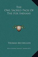 The Owl Sacred Pack of the Fox Indians 1016846819 Book Cover