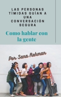 Las personas t�midas gu�an a una conversaci�n segura: Como hablar con la gente null Book Cover