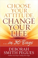 Choose Your Attitude, Change Your Life: …in 30 Days 0736958274 Book Cover