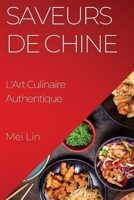 Saveurs de Chine: L'Art Culinaire Authentique 1835597580 Book Cover