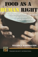 Food as a Human Right: Combatting Global Hunger and Forging a Path to Food Sovereignty 1440861773 Book Cover