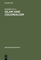 Islam and colonialism: The doctrine of Jihad in modern history (Religion and society) 9027933472 Book Cover