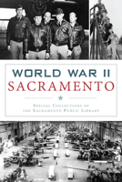 World War II Sacramento 1467138088 Book Cover
