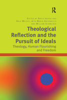 Theological Reflection and the Pursuit of Ideals 1032179805 Book Cover