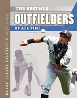 The Best MLB Outfielders of All Time 1624031161 Book Cover