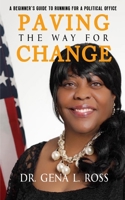 Paving the Way for Change: A Beginner's Guide to Running for Political Change B0BYM4QTJ2 Book Cover
