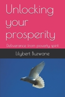 Unlocking your prosperity: Deliverance from poverty spirit B08D4RPJJF Book Cover