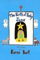 The Birth of Baby Jesus 1495438260 Book Cover