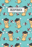 Rezeptbuch: Platz für 100 Rezepte zum selber schreiben oder eintragen I weiße, beschreibbare Seiten I ca. Din A5 I tolles Katzen Cover I Ideales Geschenk für Tierfreunde (German Edition) 1089929609 Book Cover