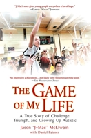 The Game of My Life: A True Story Of Struggle, Triumph, and Growing Up Autistic 0451223012 Book Cover