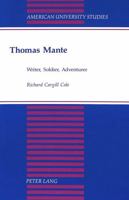 Thomas Mante: Writer, Soldier, Adventurer (American University Studies Series IX, History) 0820422592 Book Cover