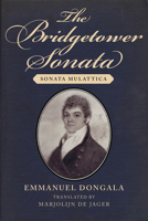 The Bridgetower Sonata: Sonata Mulattica 1943156883 Book Cover