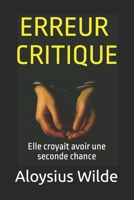 Erreur Critique: Elle croyait avoir une seconde chance (Thriller Psychologique nouveautés 2025) (French Edition) B0FCY1XFK8 Book Cover