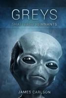 Greys: Shattered Remnants 1925225178 Book Cover