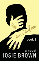 Extracurricular - Book 3: A Laugh-Out-Loud Series about Young Love, a College Admissions Cheating Scandal, and Parents Behaving Badly 1970093056 Book Cover