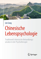 Chinesische Lebenspsychologie : Traditionell Chinesische Behandlungsans?tze in der Psychotherapie 3662606992 Book Cover