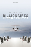 Billionaires in World Politics 0198852711 Book Cover