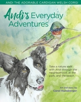 Andi's Everyday Adventures: Andi the Adorable Cardigan Welsh Corgi B08GMYJHW4 Book Cover