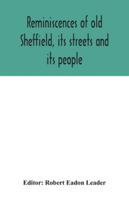 Reminiscences of old Sheffield, its streets and its people 935404235X Book Cover