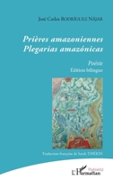 Prières amazoniennes: plegarias amazónicas Édition bilingue (traduction française de Sarah Thérin) Édition bilingue (traduction française de Sarah Thérin) (Poésie(s)) (Spanish Edition) 234308033X Book Cover