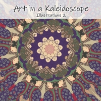 Art in a Kaleidoscope: Illustrations 2 B08B7LNQ1Q Book Cover