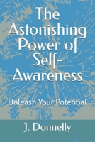 The Astonishing Power of Self-Awareness: Unleash Your Potential (Self-Awareness Journey) B0F7LTVQBF Book Cover