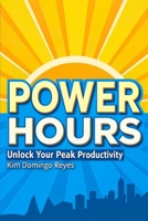 Power Hours: Unlock Your Peak Productivity B0FHJVZ64F Book Cover