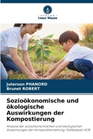 Sozioökonomische und ökologische Auswirkungen der Kompostierung: Analyse der sozioökonomischen und ökologischen Auswirkungen der Kompostherstellung, Fallbeispiel HCB (German Edition) 620864738X Book Cover