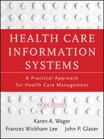 Health Care Information Systems: A Practical Approach for Health Care Management 1118173538 Book Cover