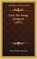 Carl, The Young Emigrant 1166459012 Book Cover