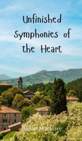 Unfinished Symphonies of the Heart 3690800668 Book Cover