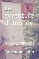 Le avventure di Johnny: CORSA ALL'ORO 1979 (Italian Edition) B0F6XJQVYD Book Cover