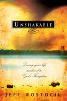 Unshakable: Living Your Life Anchored to God's Kingdom 0768431069 Book Cover