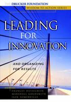 Leading for Innovation: & Organizing For Results 0787953598 Book Cover