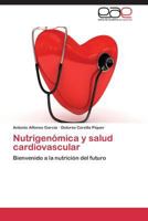 Nutrigenómica y salud cardiovascular 3848475499 Book Cover