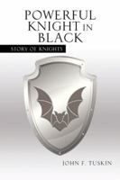 Powerful Knight in Black: Story of Knights 1496979109 Book Cover